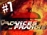 LES VACANCES DE FRANCIS 2 - EP #07