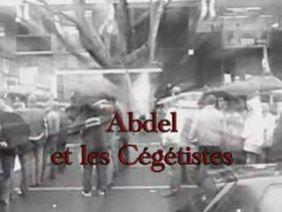 Abdel et les Cégétistes