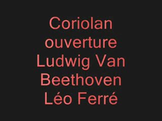 Coriolan ouverture Beethoven Léo Ferré