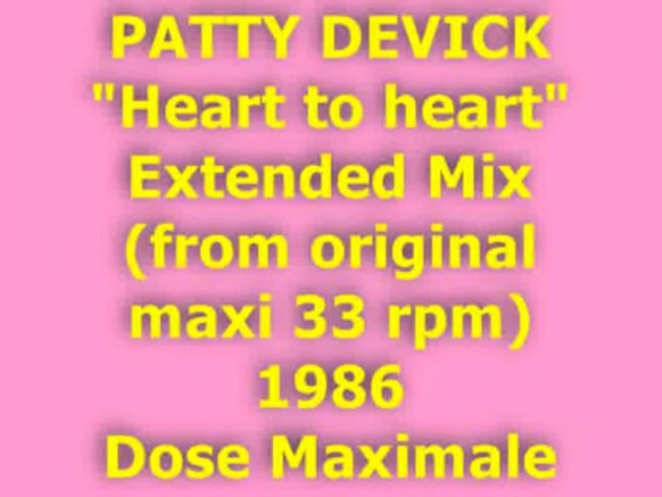 PATTY DEVICK "Heart to heart" Extended Mix 1986 (Dose Maxi)
