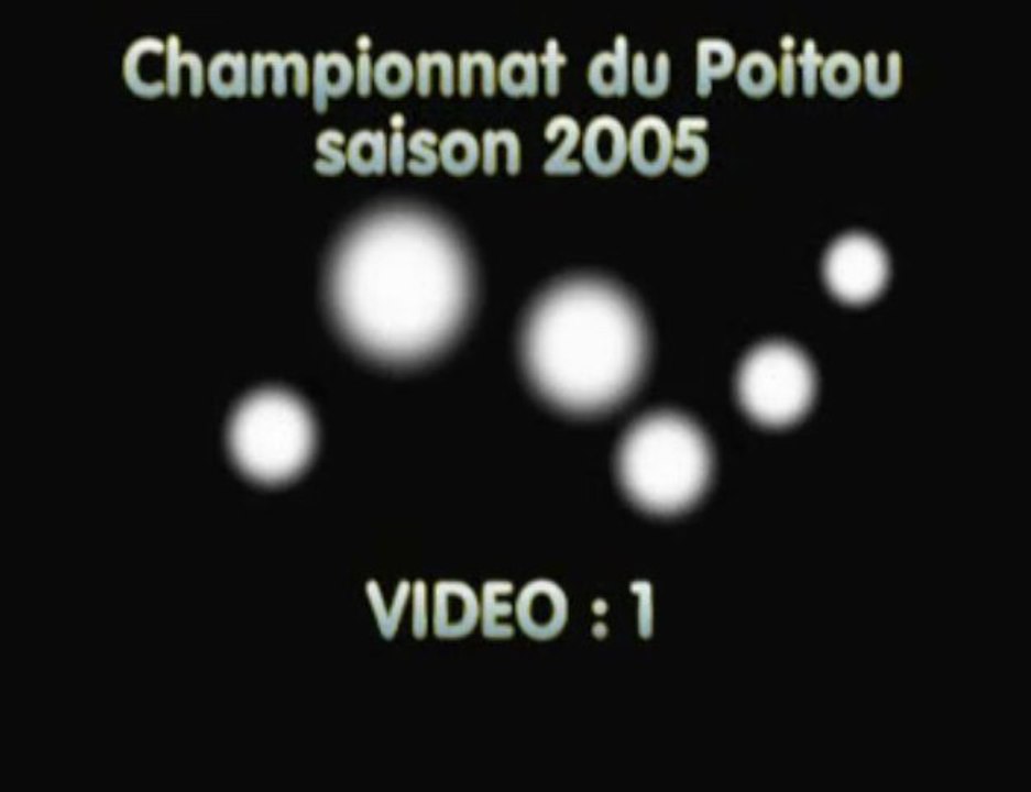 Vidéo 1  Championnat du Poitou 2005