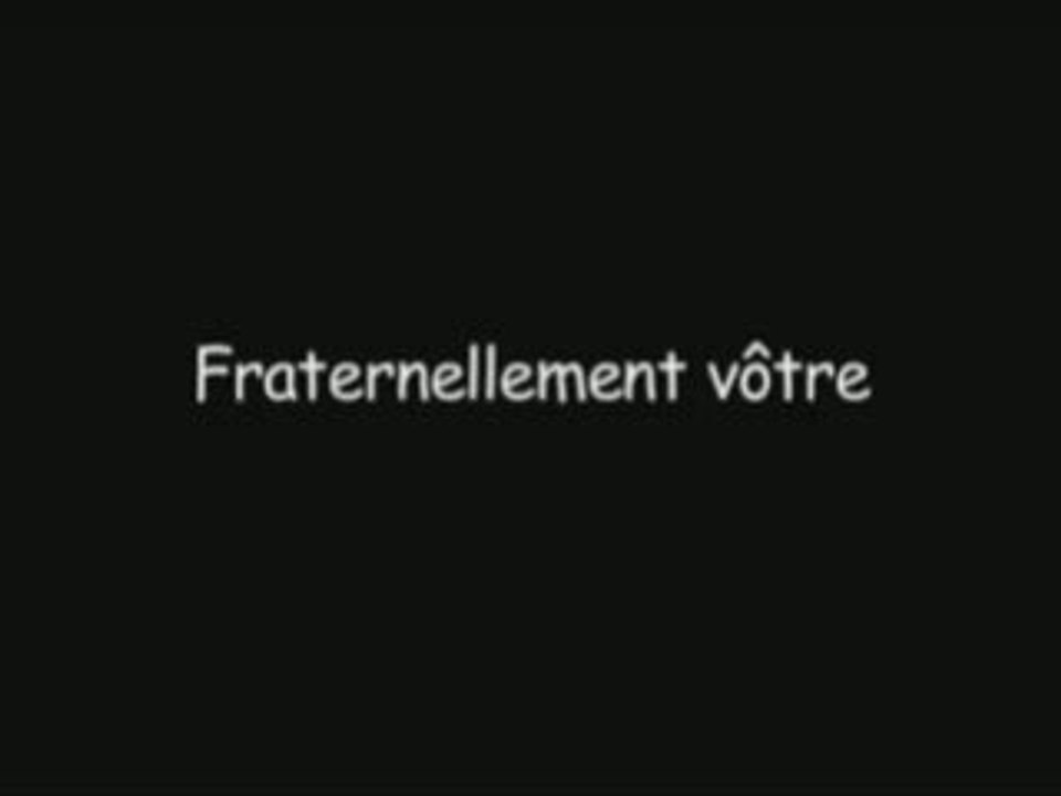 Fraternellement vôtre - 2007/08