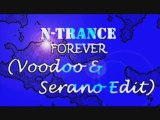 N-Trance - Forever (Voodoo & Serano Edit)