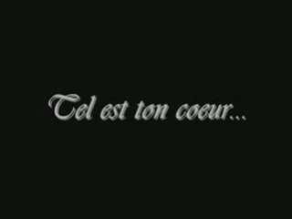 Tel est ton coeur...