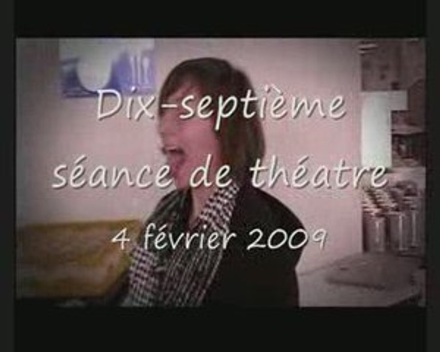 Dix-septième séance de théâtre
