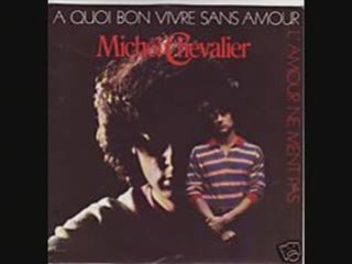Michel Chevalier À quoi bon vivre sans amour (1981)