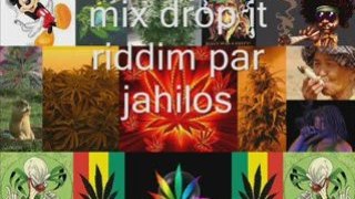 Mix drop it riddim par jahilos