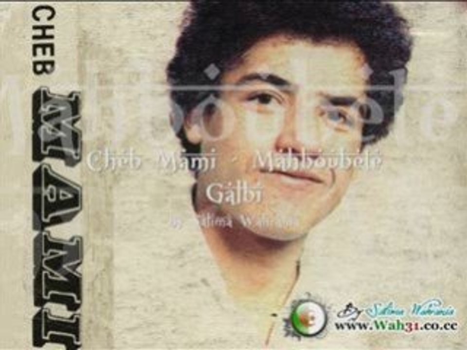 Cheb Mami - Mahboubete Galbi (Full version)