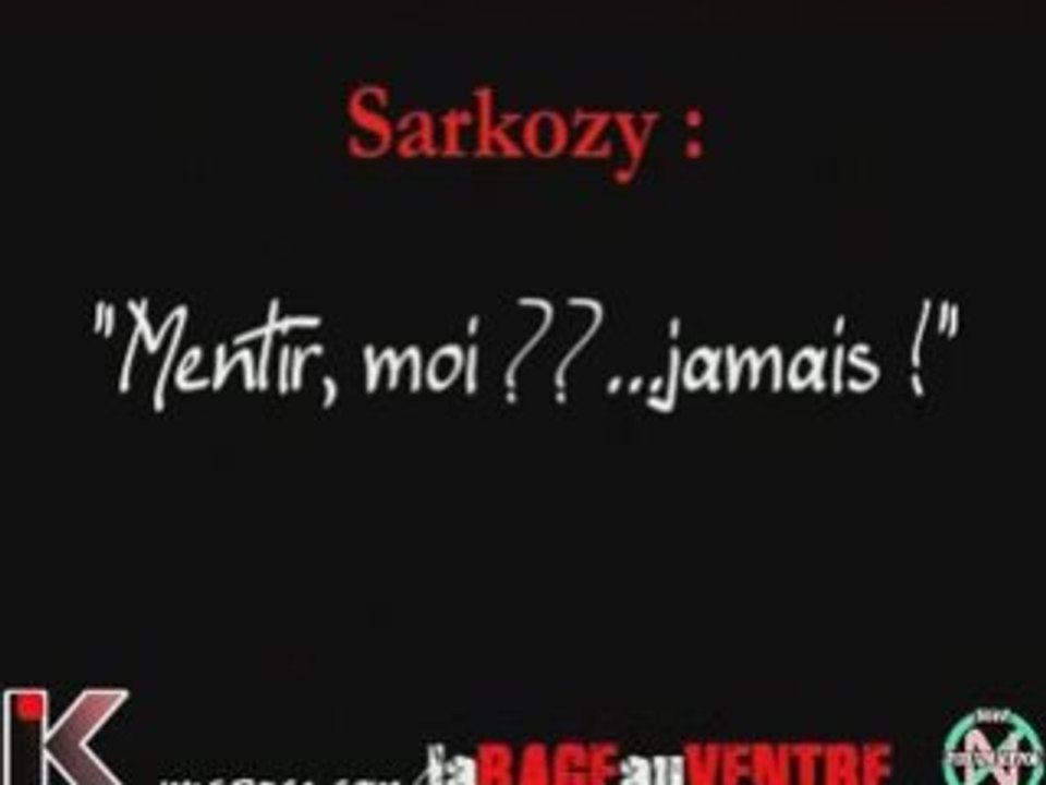 sarkozy "moi, mentir ??...jamais !!"