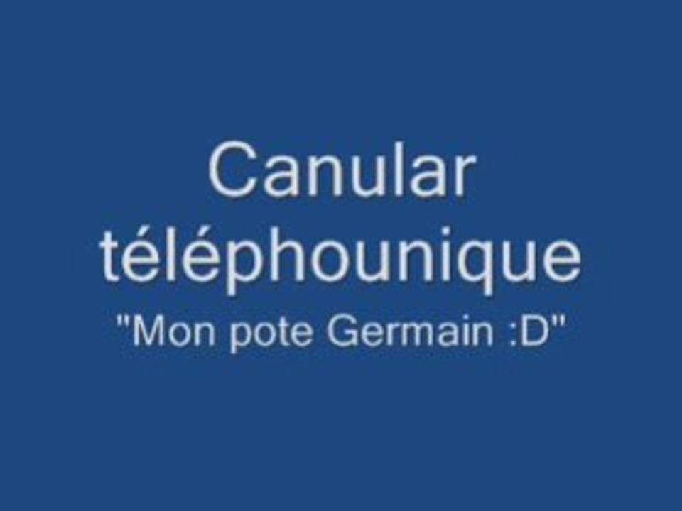 Canular Téléphonique Germain