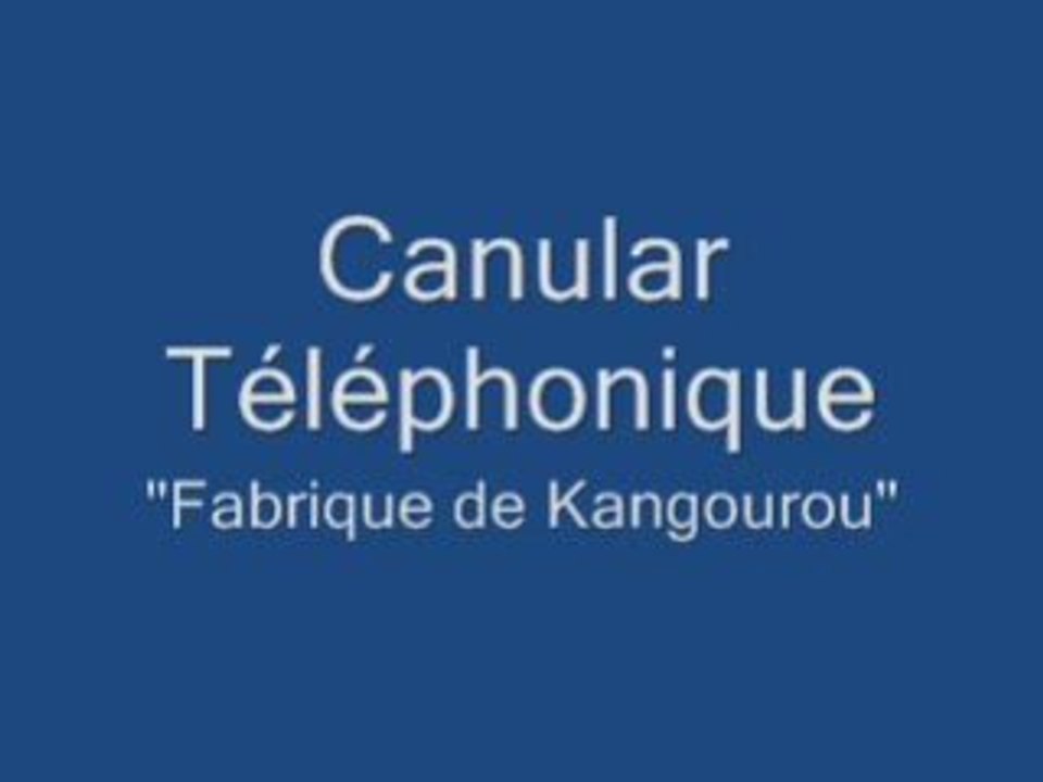Canular Téléphonique: Fabrique de Kangourou