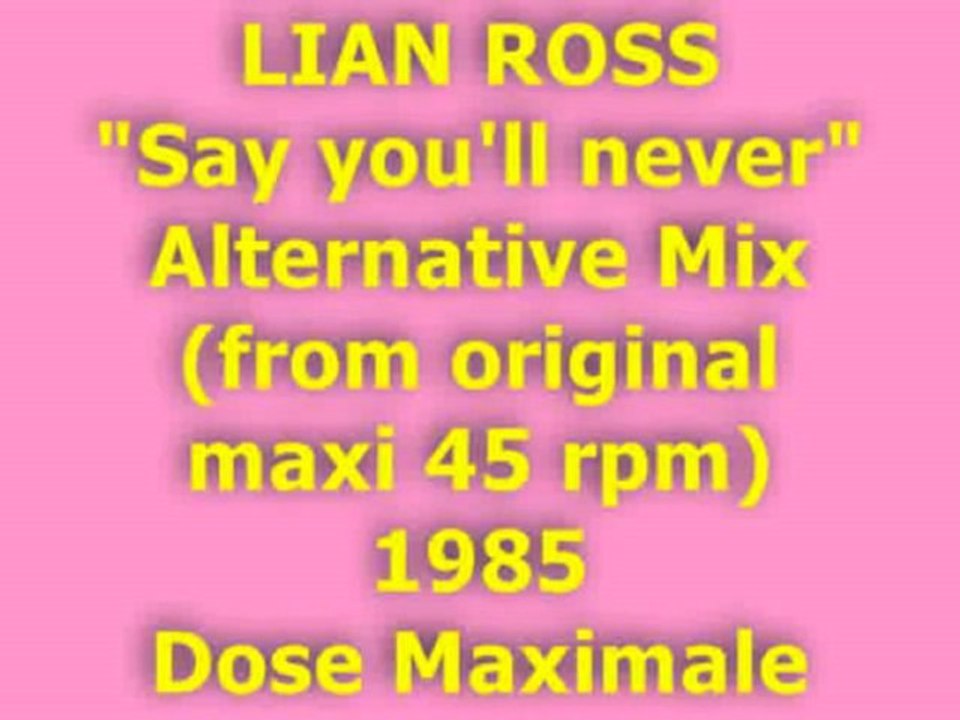 LIAN ROSS "Say You'll never" Alternative Mix 1985 (Dose Maxi
