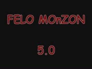Felo monzon 5.0