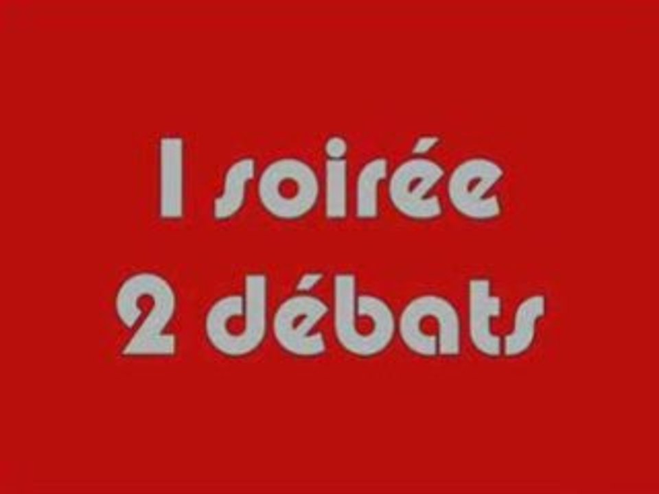 1 soirée 2 débats