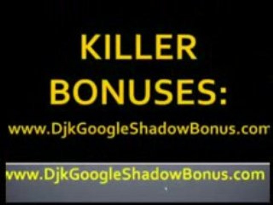 Google Shadow Bonus | Huge DJK Shadow Bonuses