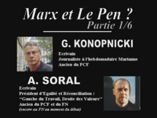 SORAL VS KONOPNICKI 1/6 : MARX ET LE PEN