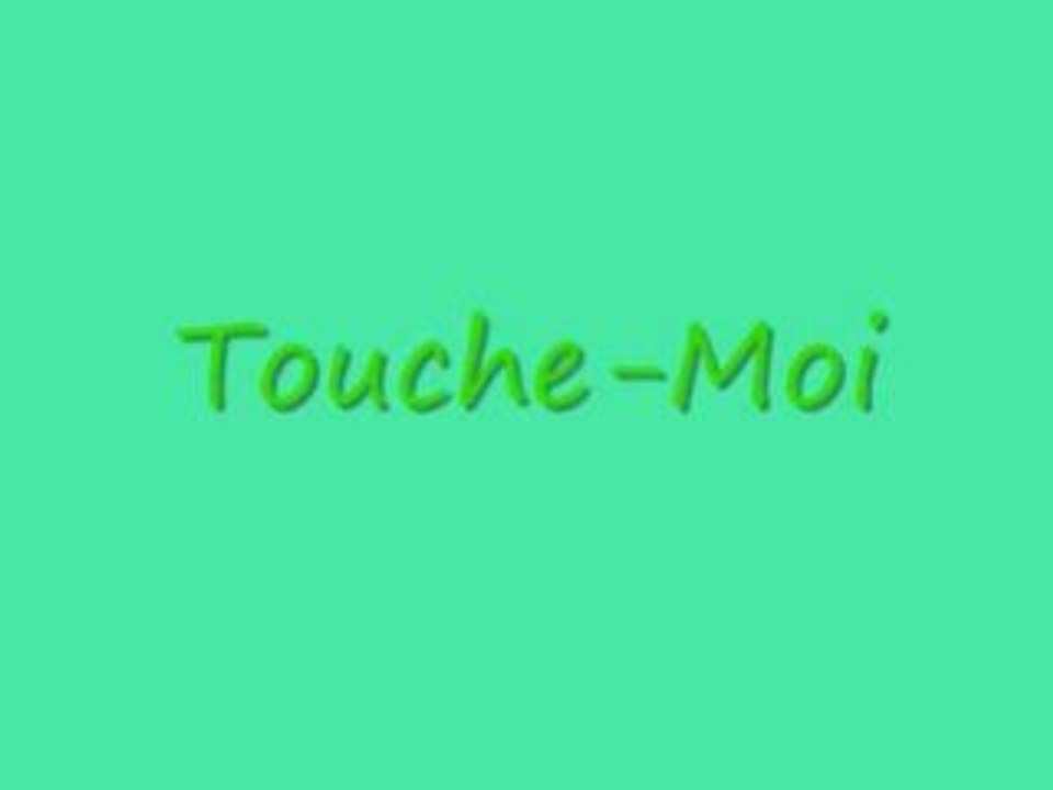 Touche-Moi