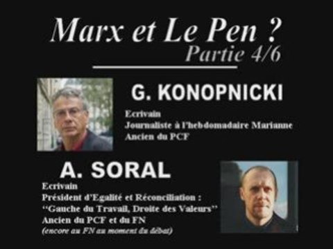 SORAL VS KONOPNICKI 4/6 : MARX ET LE PEN