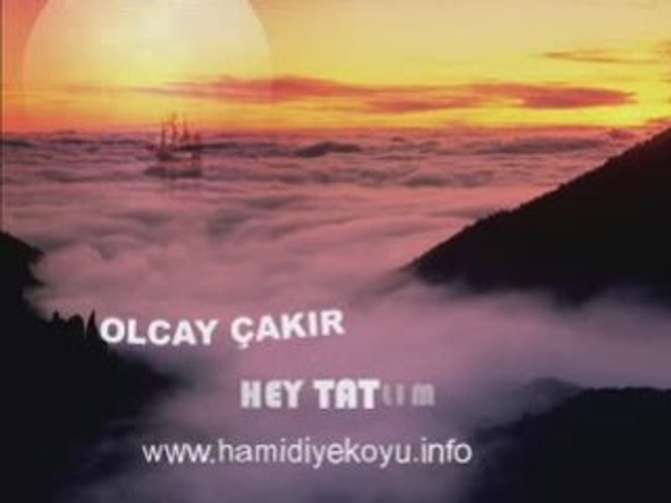 Olcay Çakır - Hey Tatlım