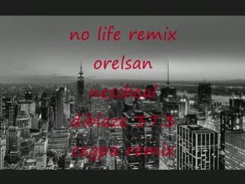Nolife remix Orel San,Nessbeal,10blaze