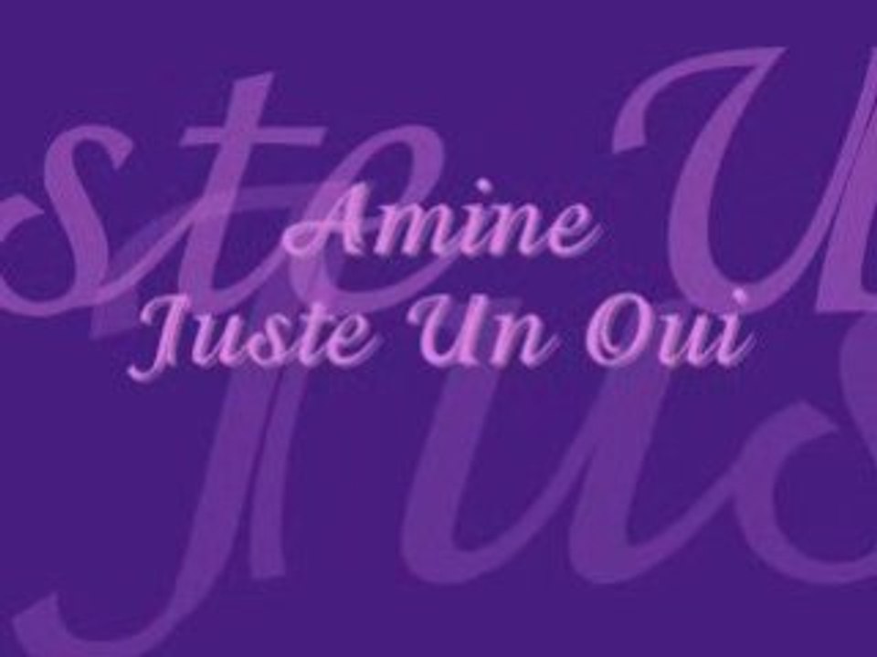 New Single 2009 ~ Amine - Juste un oui [ Avec Paroles ]