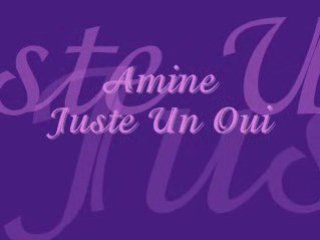 New Single 2009 ~ Amine - Juste un oui [ Avec Paroles ]
