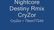 Nightcore Destiny Rmix CryZor