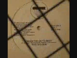 Five O'Clock - When the cat's away