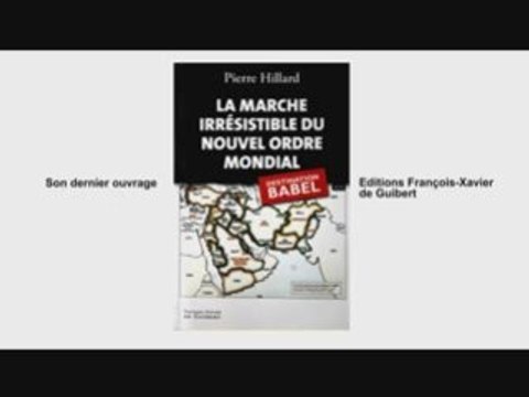 Pierre Hillard : Vers un nouvel ordre mondial - partie1