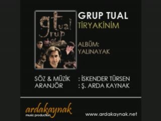 Grup Tual  - Tiryakinim