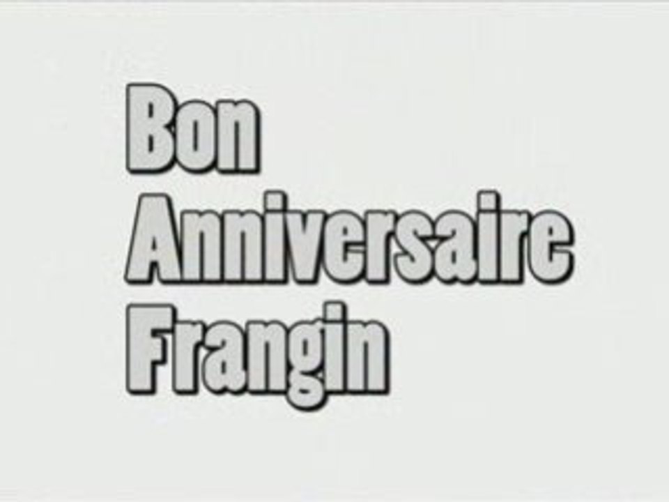 Bon anniversaire frangin