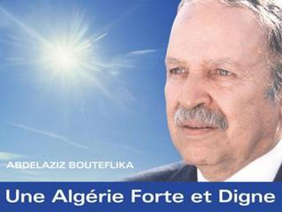Abdelaziz Bouteflika Président Aujourd'hui Président Demain