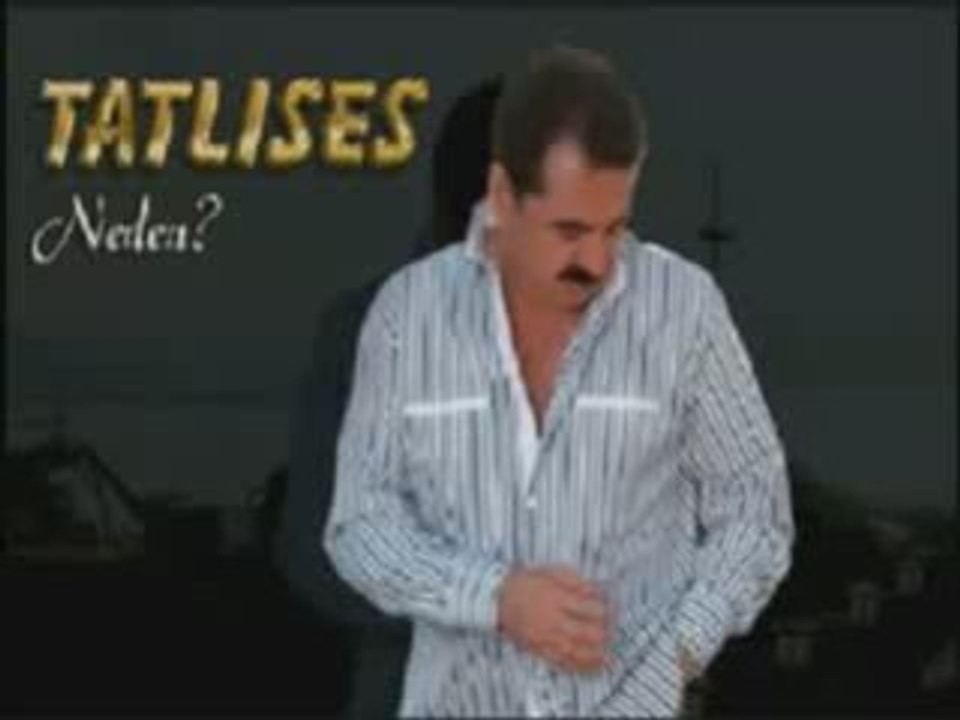 IBRAHIM TATLISES - NEDEN