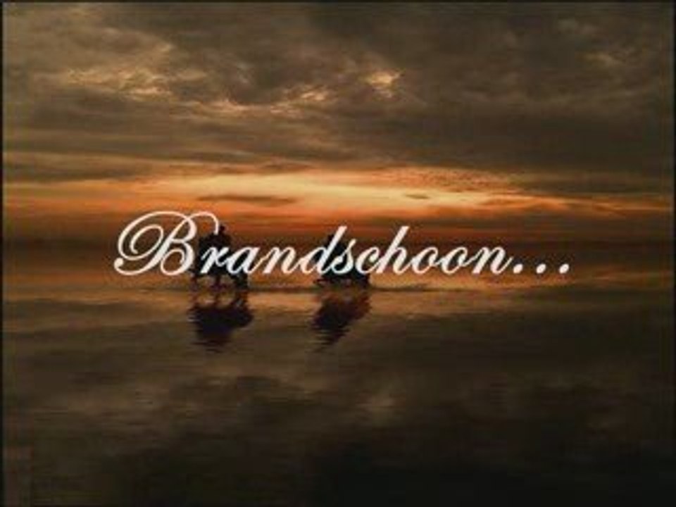 Brandschoon...