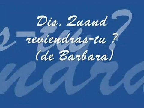 Dis, quand reviendras-tu ?