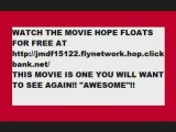 WATCH THE MOVIE HOPE FLOATS