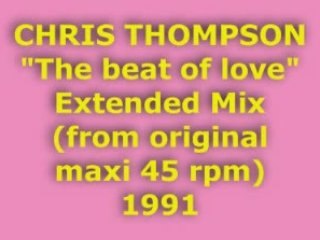 CHRIS THOMPSON "The beat of love" Extended Mix 1991