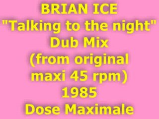 BRIAN ICE "Talking to the night" Dub Mix 1985 (Dose Maxi)