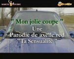 Mon joli coupé (parodie de Sensualité d'Axelle Red)