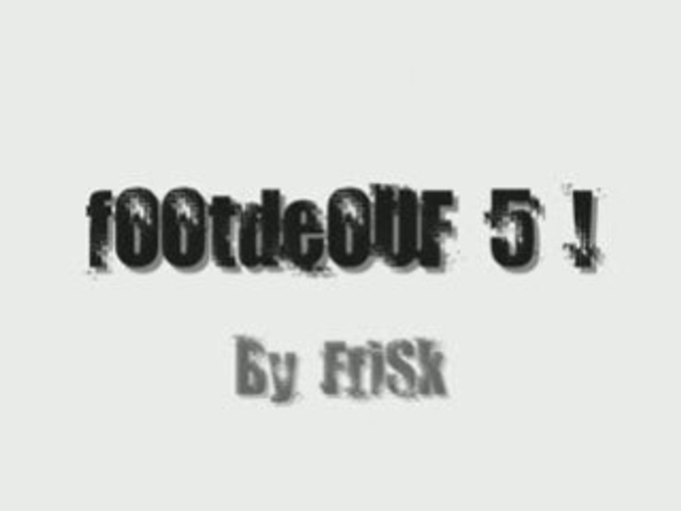 fOOt de OUF 5 !!!