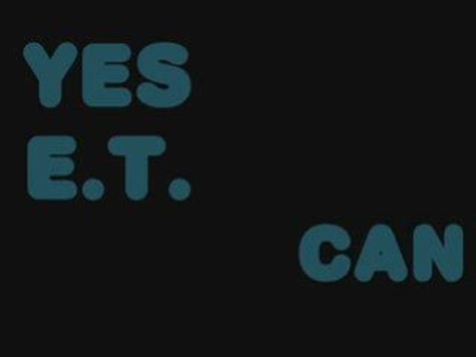 YES E.T. CAN