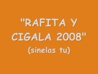 RAFITA Y CIGALA 2008