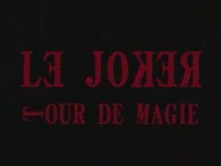 Le tour de Magie du Joker