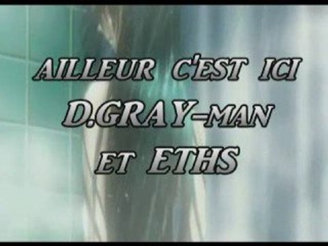 Amv D.GRAY-man ailleurs c'est ici
