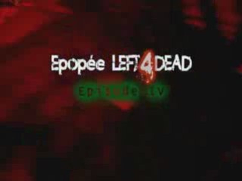 Epopée Left4Dead: Episode IV