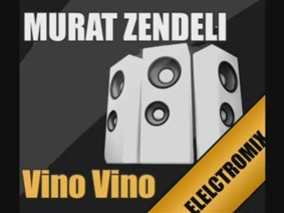 Murat Zendeli - Vino Vino (Electromix)