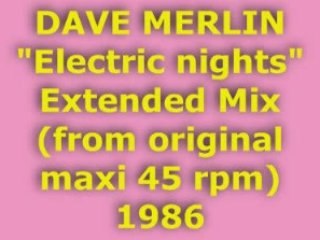 DAVE MERLIN "Electric nights" Extended Mix 1986