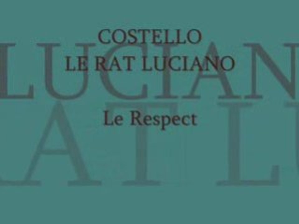 Costello & Le Rat Luciano - Le Respect