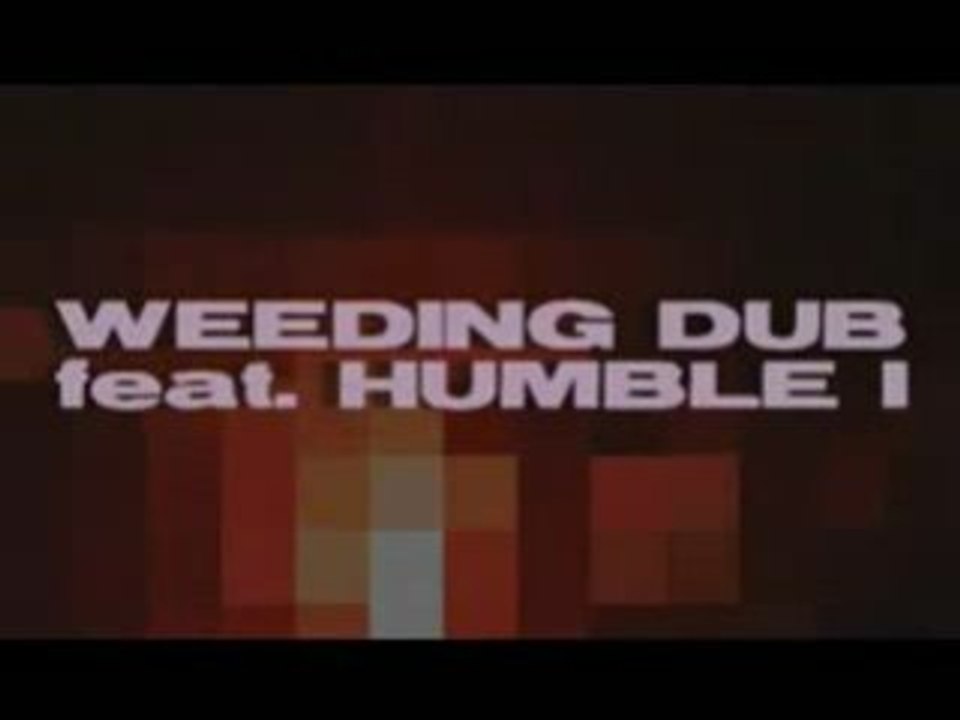 Weeding Dub Feat. Humble I
