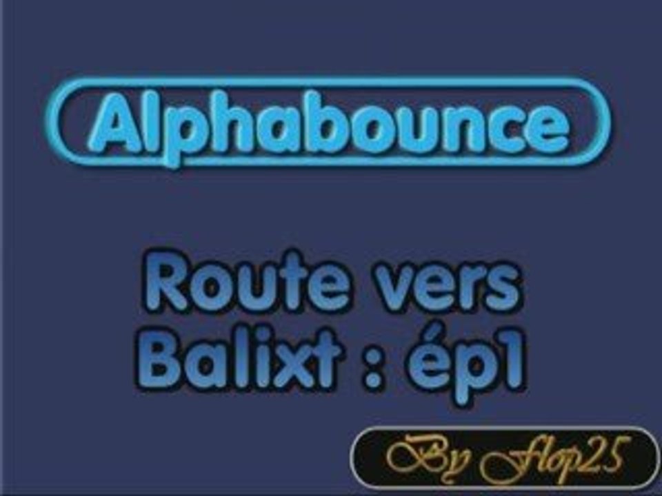 Alphabounce [Role play : Flop25] 05-03